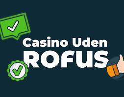 Oplev den bedste spiloplevelse med casino uden rofus